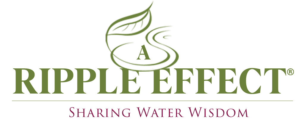 A Ripple Effect®: Sharing Water Wisdom
