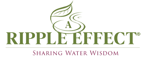 A Ripple Effect®: Sharing Water Wisdom